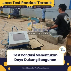 Test Pondasi Menentukan Daya Dukung Bangunan
