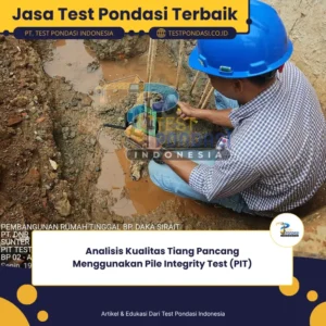 Analisis Kualitas Tiang Pancang Menggunakan Pile Integrity Test (PIT)